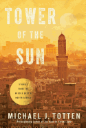 Tower of the Sun: Stories from the Middle East and North Africa