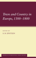 Town and Country in Europe, 1300-1800