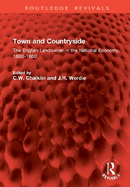 Town and Countryside: The English Landowner in the National Economy, 1660-1860