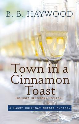 Town in a Cinnamon Toast - Haywood, B B