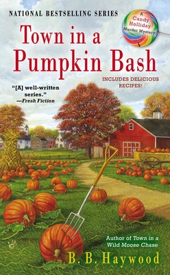 Town in a Pumpkin Bash: A Candy Holliday Murder Mystery - Haywood, B B