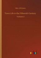 Town Life in the Fifteenth Century: Volume 2