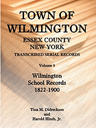 Town of Wilmington, Essex County, New York, Transcribed Serial Records, Volume 9, Wilmington School Records, 1822-1900