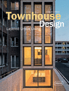 Townhouse Design: Layered Urban Living