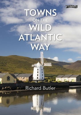 Towns on the Wild Atlantic Way - Butler, Richard