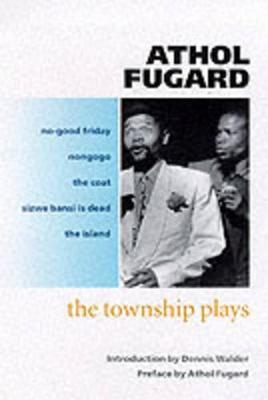 Township Plays - Fugard, Athol, and Walder, Dennis (Editor)