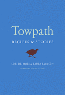 Towpath: Recipes and Stories