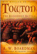 Towton: The Bloodiest Battle