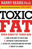 Toxic Fat: When Good Fat Turns Bad