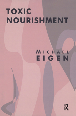 Toxic Nourishment - Eigen, Michael