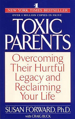 Toxic Parents - Forward, Susan, Dr.