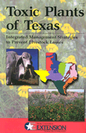 Toxic Plants of Texas: Integrated Management Strategies to Prevent Livestock Losses