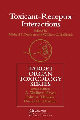 Toxicant-Receptor Interactions: Modulations of signal transduction and gene expression - Denison, Michael (Editor), and Helferich, William (Editor)