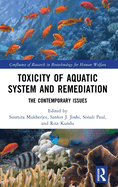 Toxicity of Aquatic System and Remediation: The Contemporary Issues