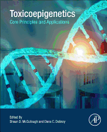 Toxicoepigenetics: Core Principles and Applications