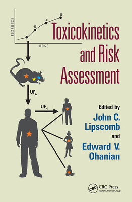 Toxicokinetics and Risk Assessment - Lipscomb, John C. (Editor), and Ohanian, Edward V. (Editor)