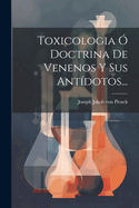 Toxicologia  Doctrina De Venenos Y Sus Antdotos...