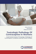 Toxicologic Pathology of Contraceptive in Womens