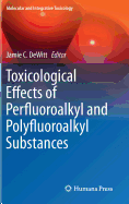 Toxicological Effects of Perfluoroalkyl and Polyfluoroalkyl Substances