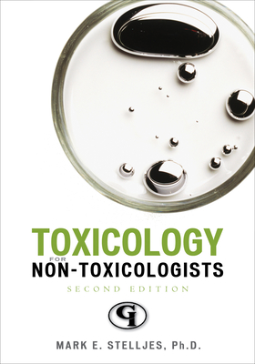 Toxicology for Non-Toxicologists - Stelljes, Mark E