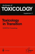 Toxicology in Transition: Proceedings of the 1994 Eurotox Congress Meeting Held in Basel, Switzerland, August 21-24, 1994