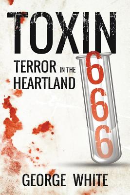 Toxin 666: Terror in the Heartland - White, George