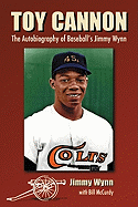 Toy Cannon: The Autobiography of Baseball's Jimmy Wynn