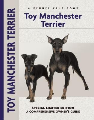 Toy Manchester Terrier: A Comprehensive Owner's Guide - Brown, Peter, and Johnson, Carol A (Photographer)