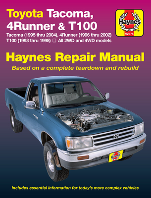 Toyota Tacoma, 4Runner & T100 Haynes Repair Manual: All 2wd and 4WD Models - Freund, Ken