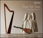 Toys for Two: from Dowland to California