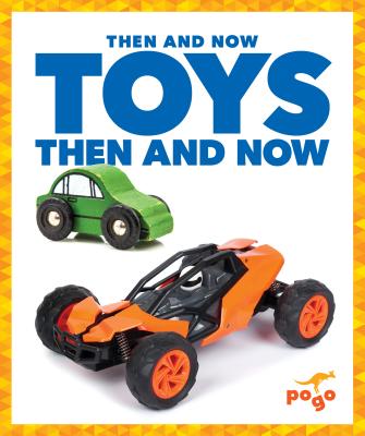 Toys Then and Now - Higgins, Nadia