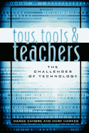 Toys, Tools & Teachers: The Challenges of Technology