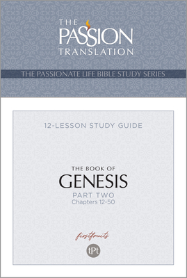 Tpt the Book of Genesis - Part 2: 12-Lesson Study Guide - Simmons, Brian, Dr.