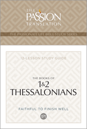 Tpt the Books of 1 & 2 Thessalonians: 12-Lesson Study Guide