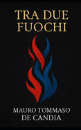 Tra Due Fuochi