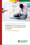 Trabalho Por Turnos e a sua Influncia na Qualidade dos Cuidados