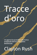 Tracce d'oro: Un approccio accessibile alla ricerca artigianale dell'oro nelle pietre dimenticate