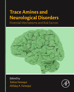 Trace Amines and Neurological Disorders: Potential Mechanisms and Risk Factors