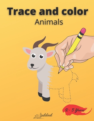 Trace and color animals: First Animal Coloring Book for Kids Ages 2-5 Great Gift for Boys & Girls 40 pages - Edition, Zakibook