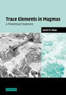 Trace Elements in Magmas: A Theoretical Treatment