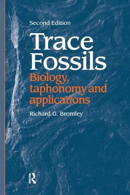 Trace Fossils: Biology, Taxonomy and Applications - Bromley, Richard G. (Geological Institute, University of Copenhagen, Denmark),