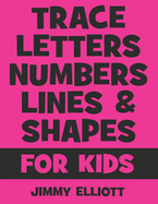 Trace Letters Numbers Lines And Shapes: Fun With Numbers And Shapes - BIG NUMBERS - Kids Tracing Activity Books - My First Toddler Tracing Book - Pink Edition