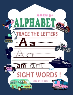 Trace Letters Of The Alphabet and Sight Words (On The Go): Preschool Practice Handwriting Workbook: Kindergarten and Kids Ages 3-6 Reading And Writing - Publications, Creative Desifn