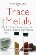 Trace Metals: Evolution, Environmental and Ecological Significance