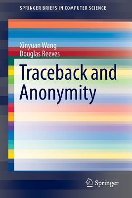 Traceback and Anonymity - Wang, Xinyuan, and Reeves, Douglas