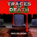 Traces of Death, Vol. 3: Dead and Buried - Original Soundtrack