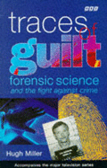 Traces of Guilt: Forensic Science and the Fight Against Crime