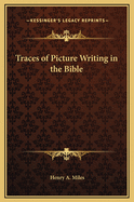 Traces of Picture Writing in the Bible