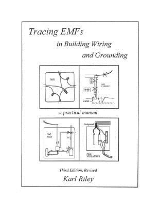 Tracing Emfs in Building Wiring and Grounding - Riley, Karl