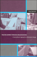 Tracing Genres Through Organizations: A Sociocultural Approach to Information Design